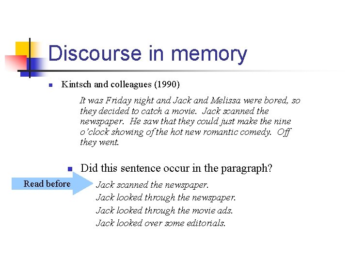 Discourse in memory n Kintsch and colleagues (1990) It was Friday night and Jack