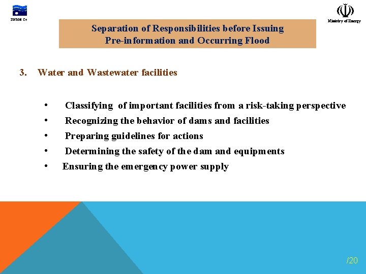 IWRM Co. Separation of Responsibilities before Issuing Pre-information and Occurring Flood 3. Ministry of