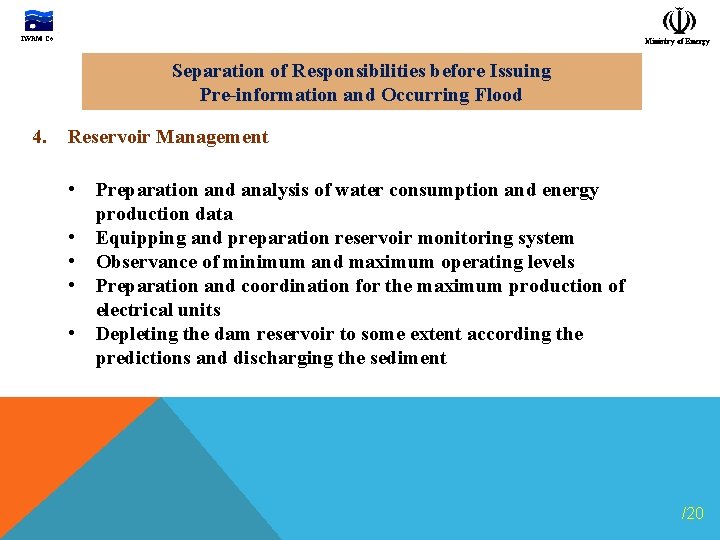IWRM Co. Ministry of Energy Separation of Responsibilities before Issuing Pre-information and Occurring Flood