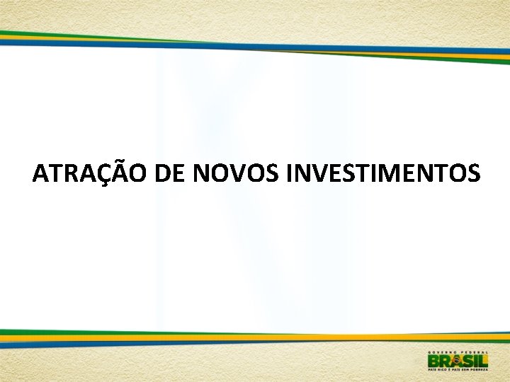 ATRAÇÃO DE NOVOS INVESTIMENTOS 