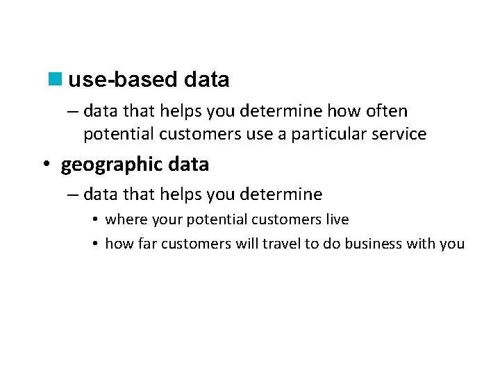 n use-based data – data that helps you determine how often potential customers use