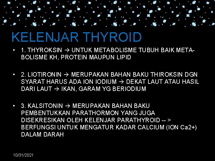 KELENJAR THYROID • 1. THYROKSIN UNTUK METABOLISME TUBUH BAIK METABOLISME KH, PROTEIN MAUPUN LIPID