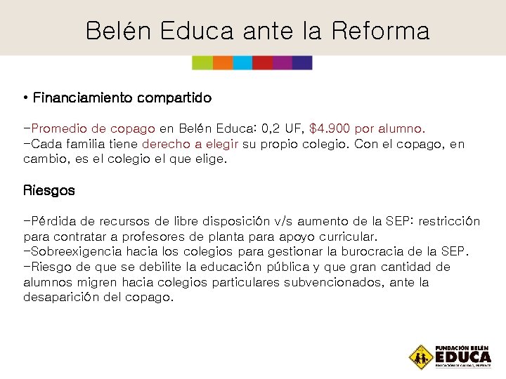 Belén Educa ante la Reforma • Financiamiento compartido -Promedio de copago en Belén Educa: