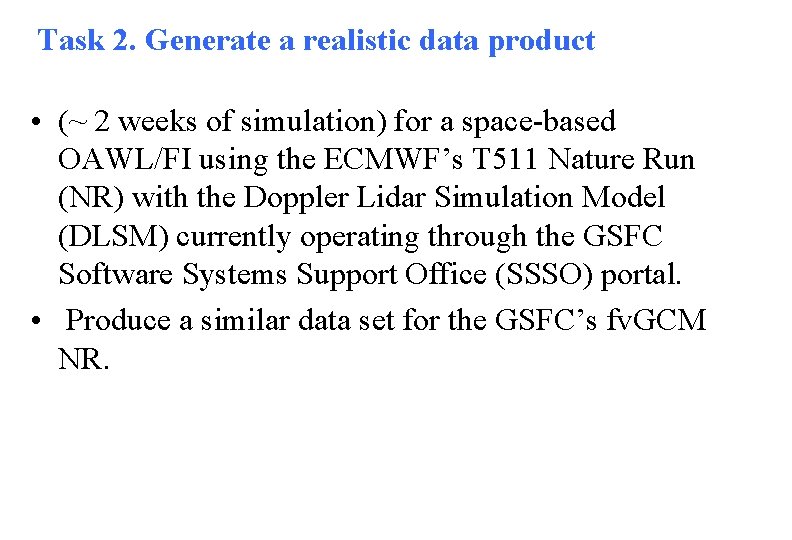 Task 2. Generate a realistic data product • (~ 2 weeks of simulation) for