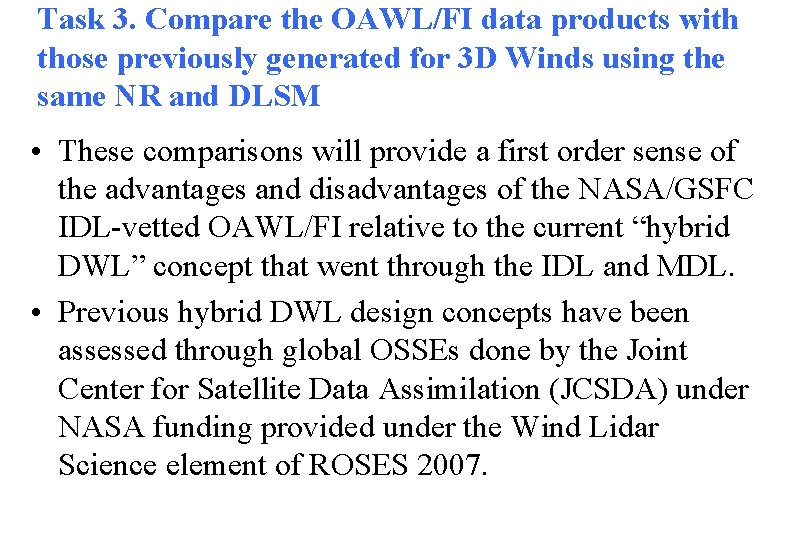 Task 3. Compare the OAWL/FI data products with those previously generated for 3 D