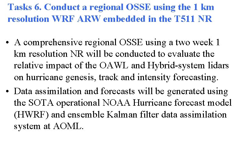 Tasks 6. Conduct a regional OSSE using the 1 km resolution WRF ARW embedded