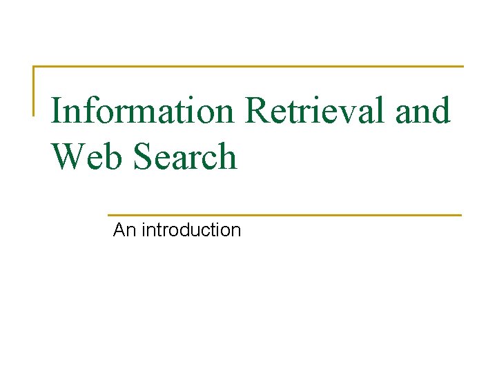 Information Retrieval and Web Search An introduction 