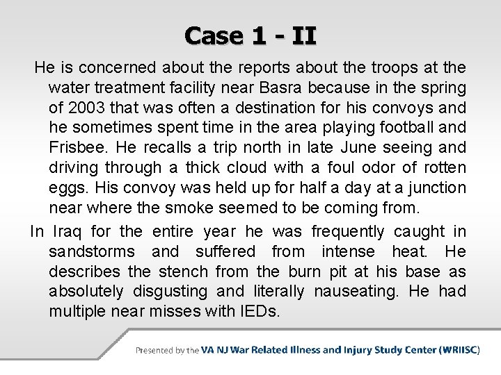 Case 1 - II He is concerned about the reports about the troops at