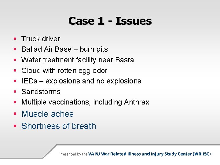 Case 1 - Issues § § § § Truck driver Ballad Air Base –