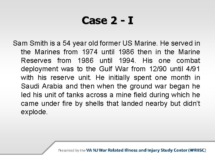 Case 2 - I Sam Smith is a 54 year old former US Marine.