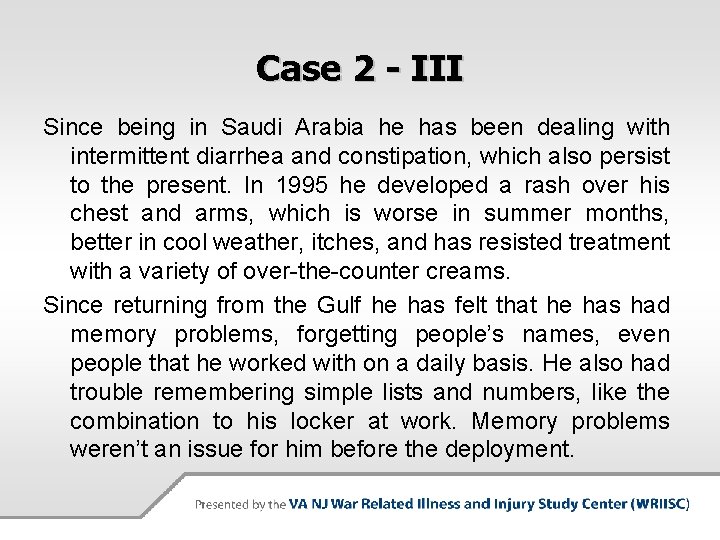 Case 2 - III Since being in Saudi Arabia he has been dealing with