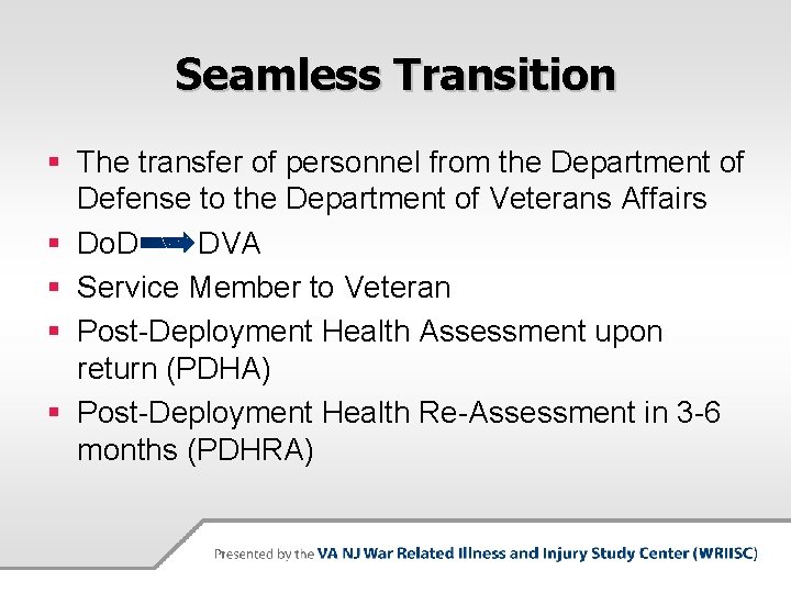 Seamless Transition § The transfer of personnel from the Department of Defense to the