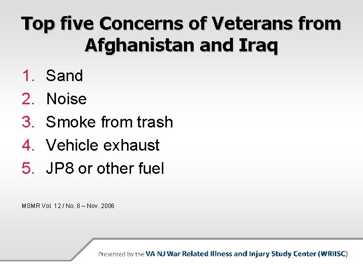 Top five Concerns of Veterans from Afghanistan and Iraq 1. 2. 3. 4. 5.