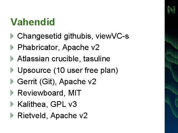 Vahendid Changesetid githubis, view. VC-s Phabricator, Apache v 2 Atlassian crucible, tasuline Upsource (10