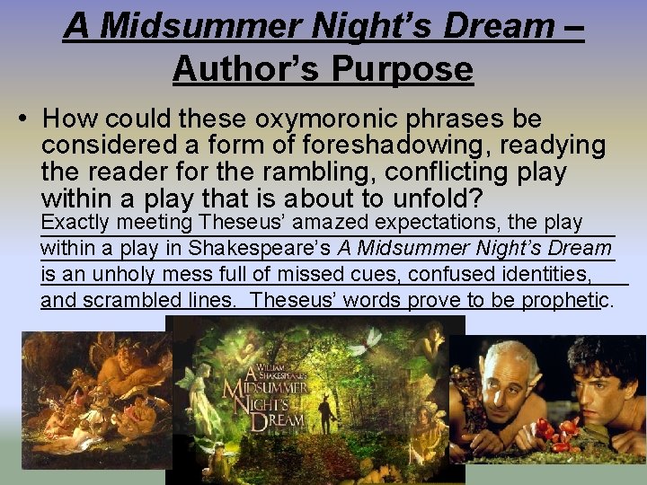 A Midsummer Night’s Dream – Author’s Purpose • How could these oxymoronic phrases be