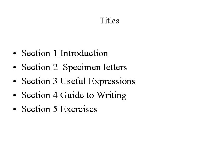 Titles • • • Section 1 Introduction Section 2 Specimen letters Section 3 Useful