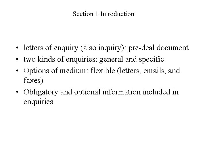 Section 1 Introduction • letters of enquiry (also inquiry): pre-deal document. • two kinds