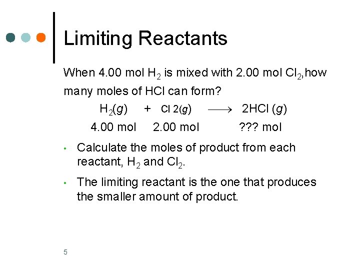 Limiting Reactants When 4. 00 mol H 2 is mixed with 2. 00 mol