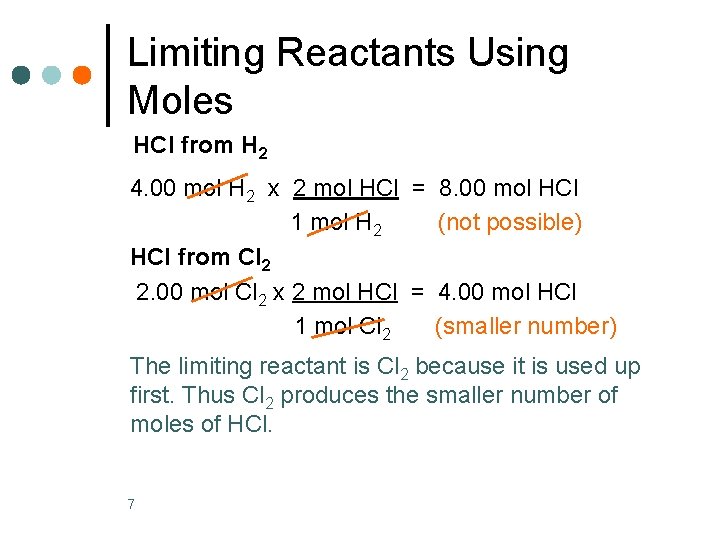 Limiting Reactants Using Moles HCl from H 2 4. 00 mol H 2 x