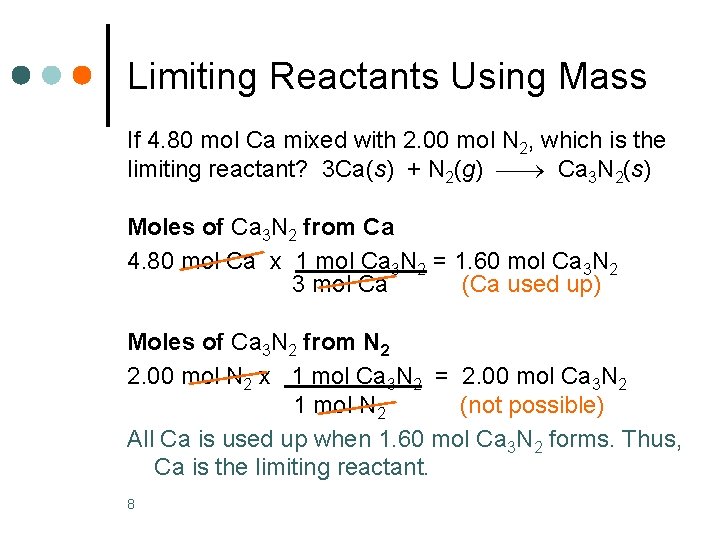 Limiting Reactants Using Mass If 4. 80 mol Ca mixed with 2. 00 mol
