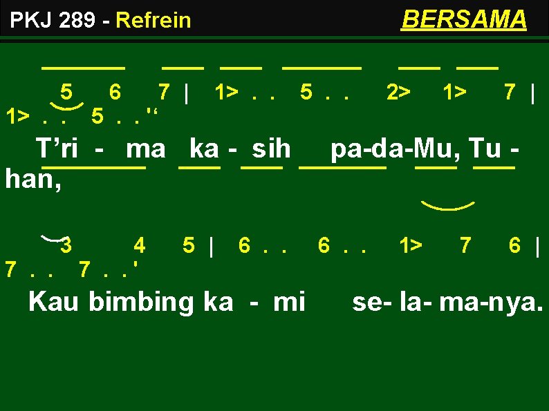 BERSAMA PKJ 289 - Refrein 5 6 7 | 1>. . 5. . '‘