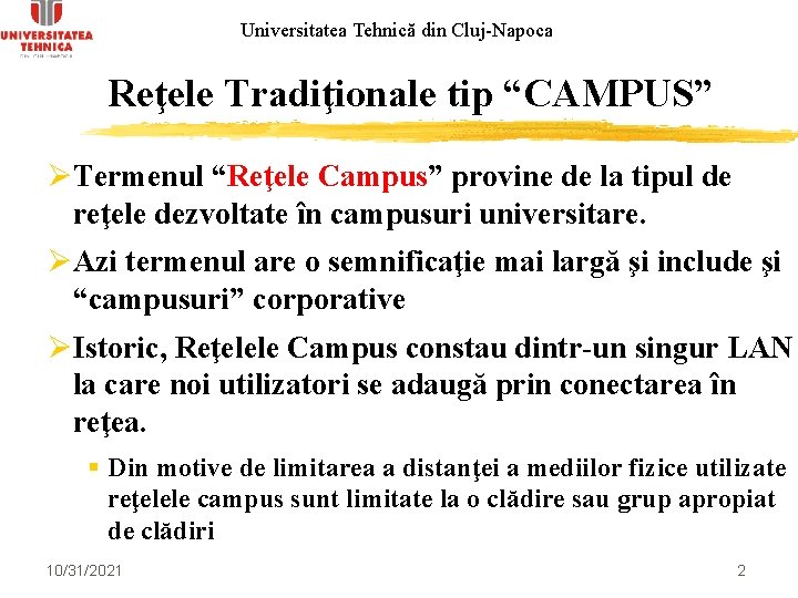 Universitatea Tehnică din Cluj-Napoca Reţele Tradiţionale tip “CAMPUS” ØTermenul “Reţele Campus” provine de la