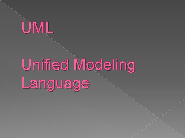 UML Unified Modeling Language 