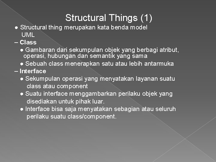 Structural Things (1) ● Structural thing merupakan kata benda model UML – Class ●