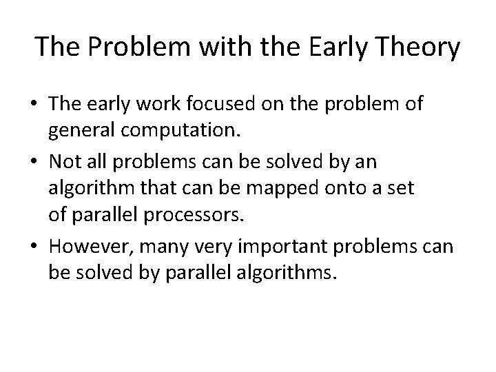 The Problem with the Early Theory • The early work focused on the problem