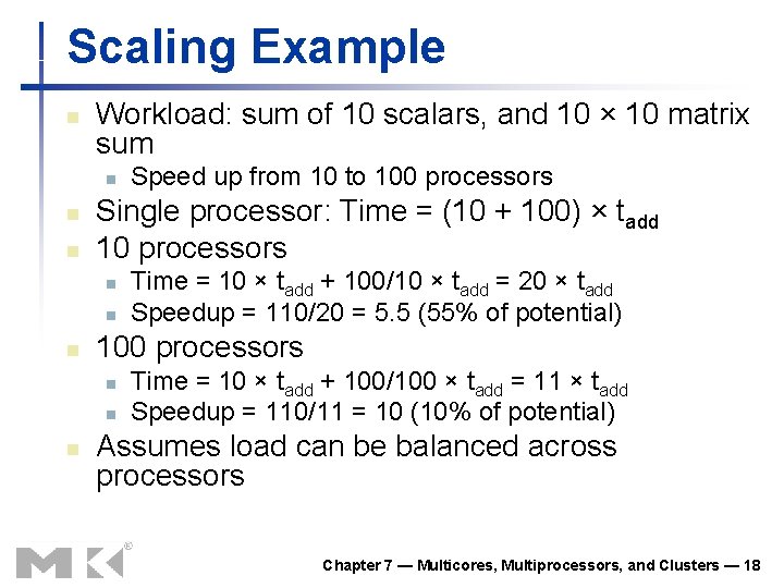 Scaling Example n Workload: sum of 10 scalars, and 10 × 10 matrix sum