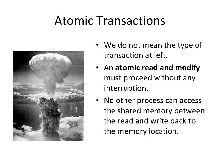 Atomic Transactions • We do not mean the type of transaction at left. •