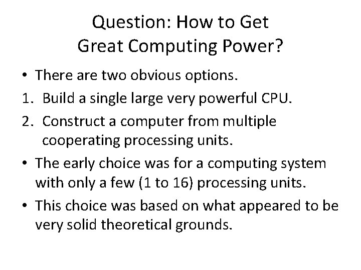 Question: How to Get Great Computing Power? • There are two obvious options. 1.