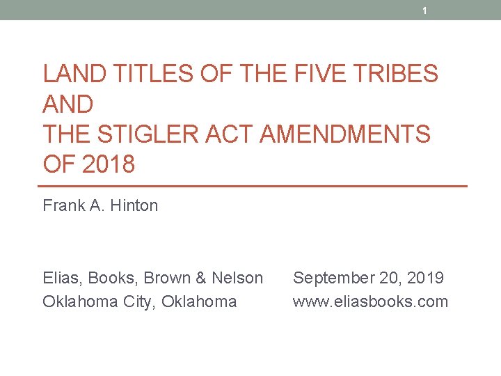1 LAND TITLES OF THE FIVE TRIBES AND THE STIGLER ACT AMENDMENTS OF 2018
