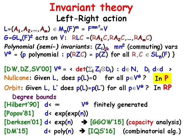 Invariant theory Left-Right action L=(A 1, A 2, …, Am) Mn(F)m = Fmn =V