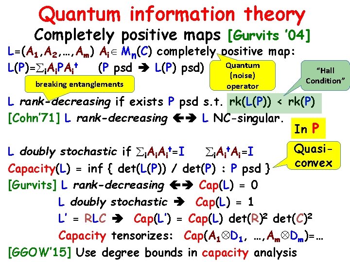Quantum information theory Completely positive maps [Gurvits ’ 04] L=(A 1, A 2, …,