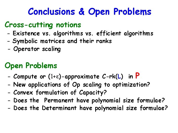 Conclusions & Open Problems Cross-cutting notions - Existence vs. algorithms vs. efficient algorithms -