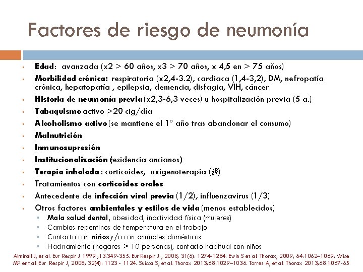 Factores de riesgo de neumonía § § § Edad : avanzada (x 2 >