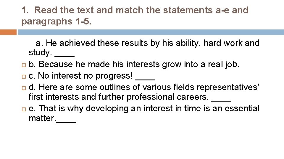 1. Read the text and match the statements a-e and paragraphs 1 -5. a.