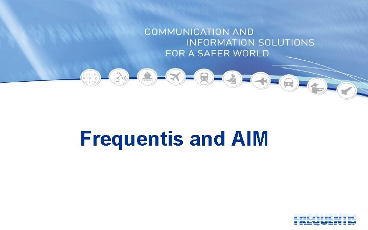 Frequentis and AIM 