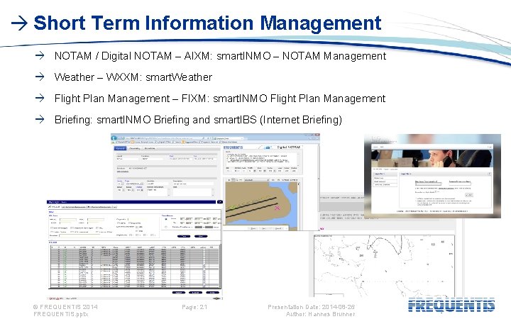  Short Term Information Management NOTAM / Digital NOTAM – AIXM: smart. INMO –