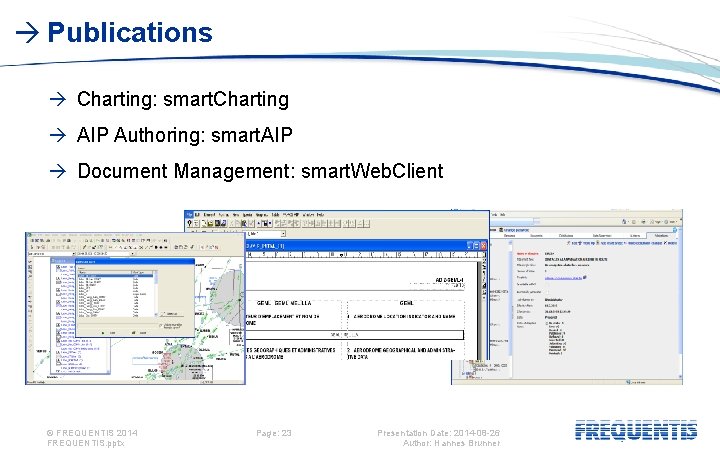  Publications Charting: smart. Charting AIP Authoring: smart. AIP Document Management: smart. Web. Client