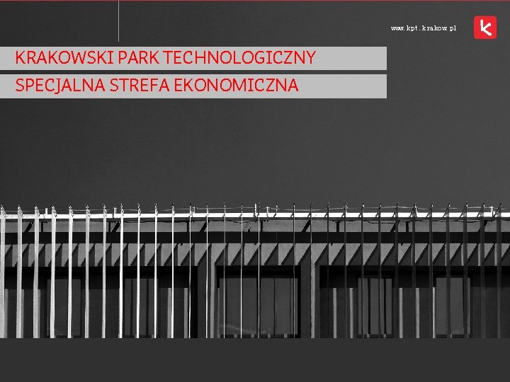 www. kpt. krakow. pl KRAKOWSKI PARK TECHNOLOGICZNY SPECJALNA STREFA EKONOMICZNA 