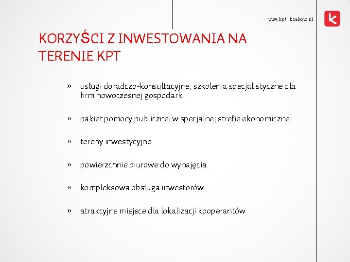 www. kpt. krakow. pl KORZYŚCI Z INWESTOWANIA NA TERENIE KPT » usługi doradczo-konsultacyjne, szkolenia