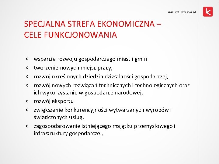 www. kpt. krakow. pl SPECJALNA STREFA EKONOMICZNA – CELE FUNKCJONOWANIA wsparcie rozwoju gospodarczego miast