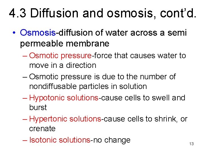 4. 3 Diffusion and osmosis, cont’d. • Osmosis-diffusion of water across a semi permeable