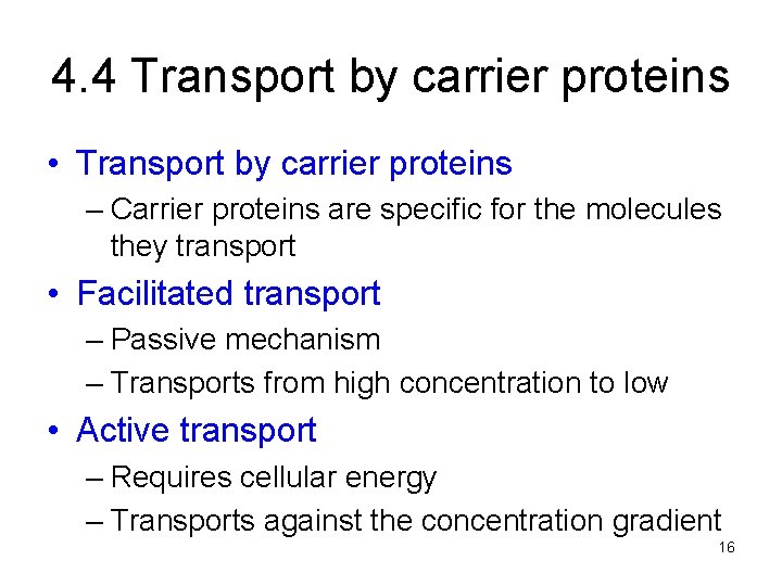 4. 4 Transport by carrier proteins • Transport by carrier proteins – Carrier proteins