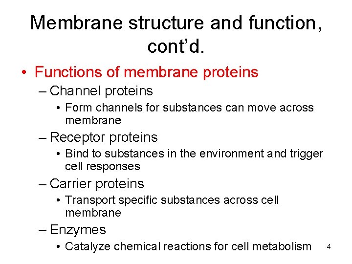 Membrane structure and function, cont’d. • Functions of membrane proteins – Channel proteins •