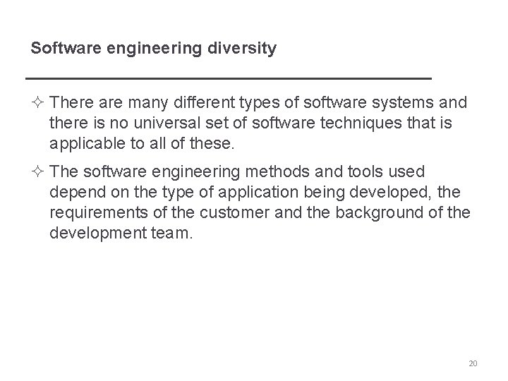 Software engineering diversity ² There are many different types of software systems and there Software engineering diversity ² There are many different types of software systems and there