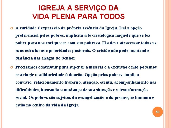 IGREJA A SERVIÇO DA VIDA PLENA PARA TODOS A caridade é expressão da própria