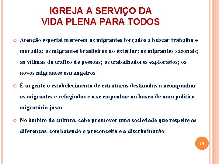 IGREJA A SERVIÇO DA VIDA PLENA PARA TODOS Atenção especial merecem os migrantes forçados